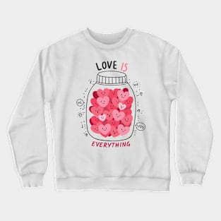 Love is Everything Crewneck Sweatshirt